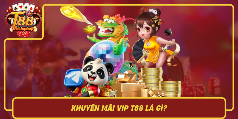 Khuyến Mãi VIP T88 Là Gì: Vì Sao VIP Quan Trọng Trong Cá Cược Trực Tuyến
