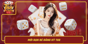 Moi Ban Be Dang Ky T88
