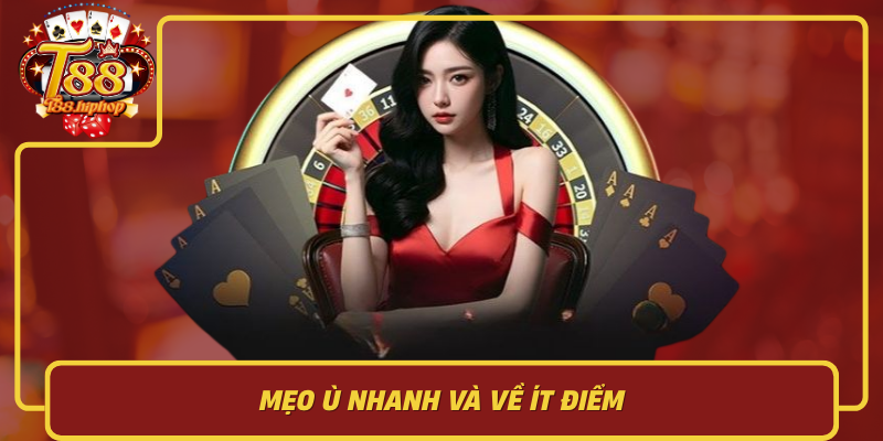 Mẹo Ù Nhanh Và Về Ít Điểm: Chiến Lược Cuối Ván & Quản Lý Rủi Ro
