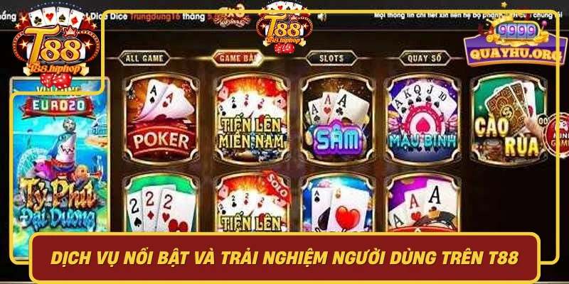 Dịch Vụ Nổi Bật Và Trải Nghiệm Người Dùng Trên T88